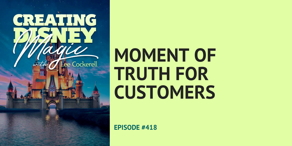 Creating Disney Magic Episode 418 Moment of Truth for Customers